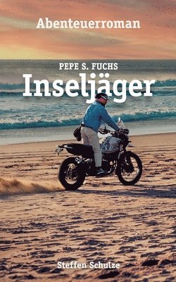 Steffen Schulze - Pepe S. Fuchs - Inseljäger, Häftad