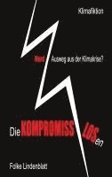 bokomslag Die Kompromisslosen: Mord: Ausweg aus der Klimakrise?
