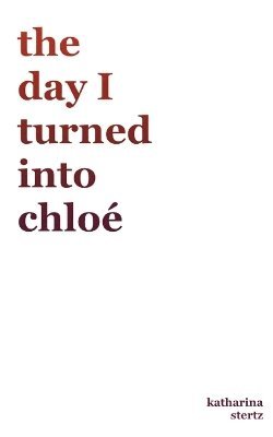 bokomslag day I turned into Chloé