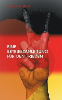 bokomslag Eine Betriebsanleitung für den Frieden
