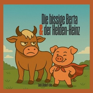 bokomslag bissige Berta & der Helden-Heinz