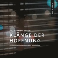bokomslag Klänge der Hoffnung: Ein Materialband für Projekte mit Handchimes
