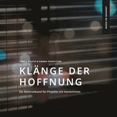 bokomslag Klänge der Hoffnung: Ein Materialband für Projekte mit Handchimes
