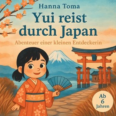bokomslag Yui reist durch Japan: Abenteuer einer kleinen Entdeckerin
