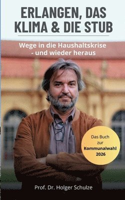 Holger Schulze - Erlangen, das Klima und die StUB, Häftad