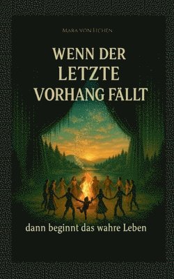 bokomslag Wenn der letzte Vorhang fällt - dann beginnt das wahre Leben
