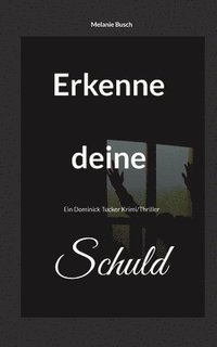 bokomslag Erkenne deine Schuld: Ein Dominick Tucker Krimi/Thriller