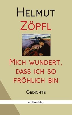 bokomslag Mich wundert, dass ich so fröhlich bin