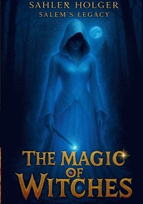 bokomslag The Magic of Witches