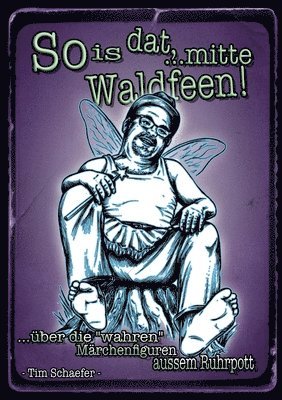 So is dat, ...mitte Waldfeen!