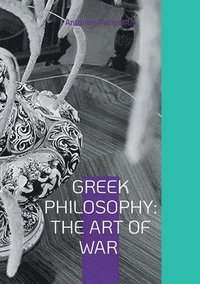bokomslag Greek Philosophy: The Art of War: Multilingual Edition in English and Greek