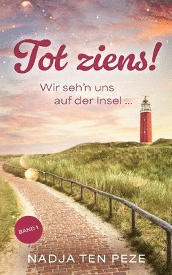bokomslag Tot ziens!: Wir seh'n uns auf der Insel... - Band 1