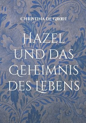 bokomslag Hazel und das Geheimnis des Lebens