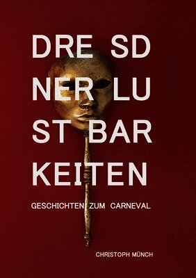 Christoph Münch - Dresdner Lustbarkeiten, Häftad