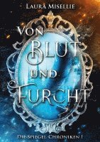 bokomslag Von Blut und Furcht: Die Spiegel-Chroniken 1 (Fesselnde Urban Fantasy voller Magie und Mythen mit moralisch grauen Charakteren)