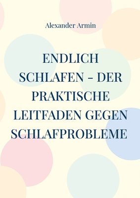 bokomslag Endlich schlafen - Der praktische Leitfaden gegen Schlafprobleme