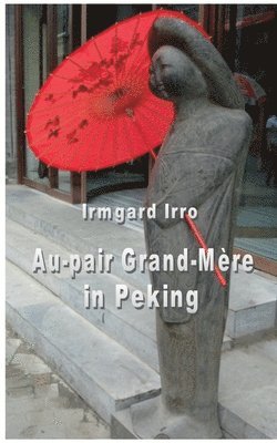 bokomslag Au-pair Grand-Mère in Peking