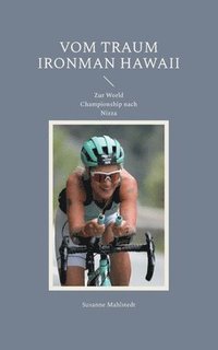 bokomslag Vom Traum Ironman Hawaii