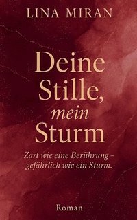 bokomslag Deine Stille, mein Sturm: Zart wie eine Berührung - gefährlich wie ein Sturm
