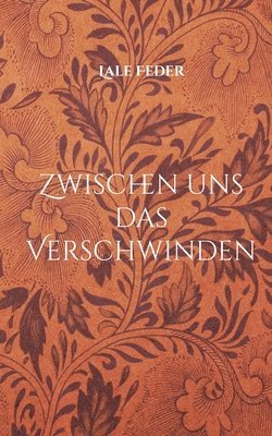 bokomslag Zwischen uns das Verschwinden
