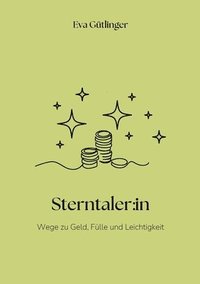 bokomslag Sterntaler: in: Wege zu Geld, Fülle und Leichtigkeit