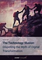 bokomslag The Technology Illusion