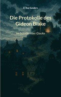 bokomslag Die Protokolle des Gideon Blake
