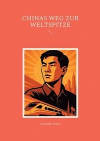 bokomslag Chinas Weg zur Weltspitze