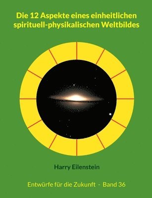 bokomslag 12 Aspekte eines einheitlichen spirituell-physikalischen Weltbildes