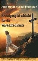 bokomslag Jesus macht sich aus dem Staub: Kreuzigung ist schlecht für die Work-Life-Balance