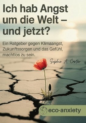 Sophie A Carter, Sophie A. Carter - Klimaangst / Ich hab Angst um die Welt und jetzt?, Häftad