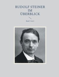 bokomslag Rudolf Steiner im Überblick: Band 1 von 2