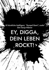bokomslag Ey, Digga, dein Leben rockt!