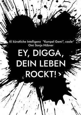 bokomslag Ey, Digga, dein Leben rockt!