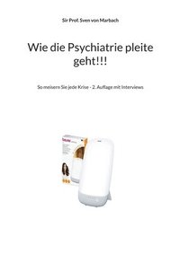 bokomslag Wie die Psychiatrie pleite geht!!!