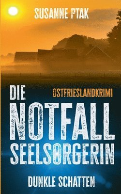 bokomslag Die Notfallseelsorgerin: Dunkle Schatten
