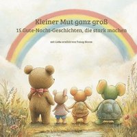 bokomslag Kleiner Mut ganz Groß: 15 Gute-Nacht-Geschichten, die stark machen