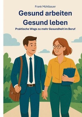 Gesund Arbeiten - Gesund Leben