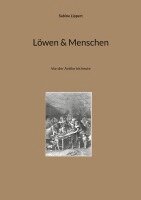 Sabine Lippert - Löwen & Menschen, Häftad