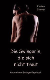 bokomslag Die Swingerin, die sich nicht traut: Aus meinem Swinger-Tagebuch