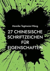 bokomslag 27 chinesische Schriftzeichen für Eigenschaften: Frei gestaltbares Heft mit chinesischen Schriftzeichen als kreative Anregung für Kinder und Erwachsen