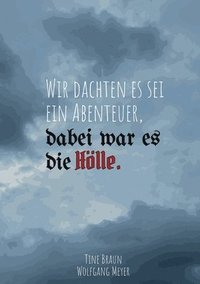 bokomslag Wir dachten es sei ein Abenteuer, dabei war es die Hölle