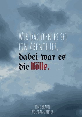 bokomslag Wir dachten es sei ein Abenteuer, dabei war es die Hölle