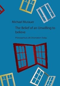 bokomslag Belief of an Unwilling to believe
