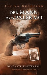 bokomslag Der Mann aus Palermo: Irene Katz' zweiter Fall - Ein Freiburg-Palermo Krimi