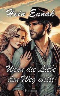 bokomslag Wenn die Liebe den Weg weist