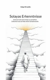 bokomslag Solayas Erkenntnisse: bewusst sein wie ist das zu verstehen