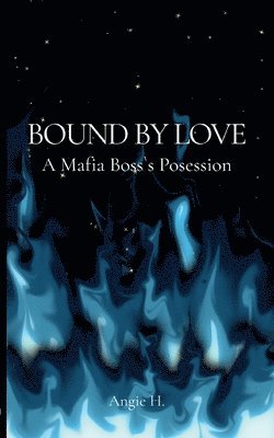 bokomslag Bound by Love: A Mafia Boss's Possesion