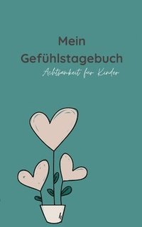 bokomslag Mein Gefühlstagebuch: Achtsamkeit für Kinder
