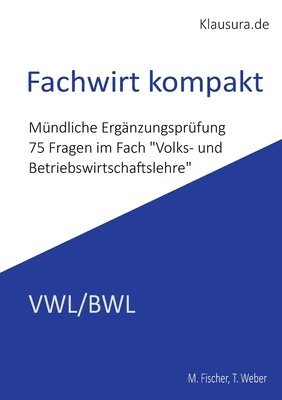 Fachwirt Kompakt: Mündliche Ergänzungsprüfung VWL/BWL